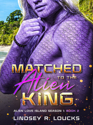 cover image of Matched to the Alien King